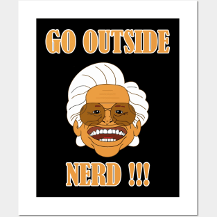 Go Outside Nerd !!! Posters and Art